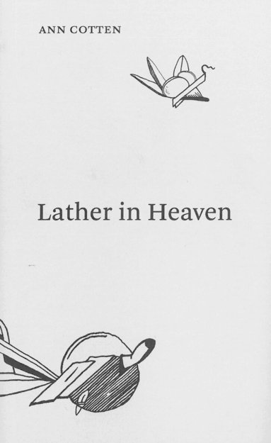 Ann Cotten - Lather in Heaven, Häftad