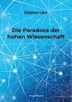 bokomslag Die Paradoxa der hohen Wissenschaft