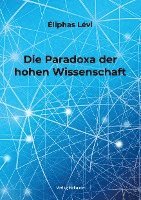 bokomslag Die Paradoxa der hohen Wissenschaft