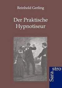bokomslag Der Praktische Hypnotiseur