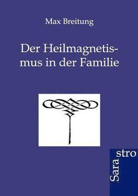 bokomslag Der Heilmagnetismus in der Familie