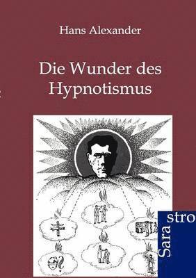 bokomslag Die Wunder des Hypnotismus