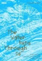 Katherine Ball - The Water Runs Through Us, Häftad. Tillgänglighet: Lägg i varukorg