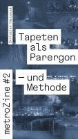 bokomslag metroZines #2 Die Tapete als Parergon - und Methode