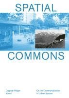 Dagmar Pelger - Spatial Commons, Häftad