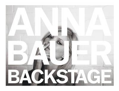 Anna Bauer - Anna Bauer: Backstage, Inbunden