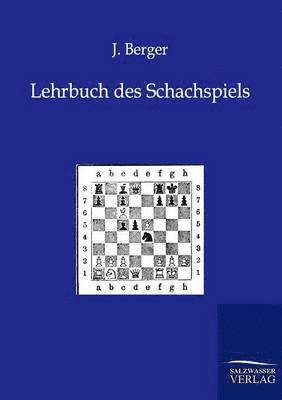 J Berger, J. Berger - Lehrbuch des Schachspiels, Häftad