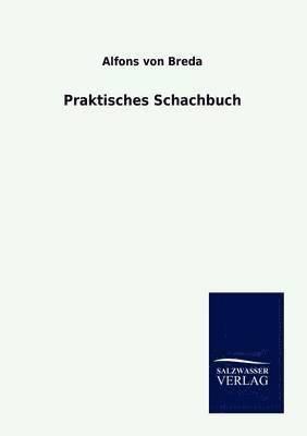 Praktisches Schachbuch 1