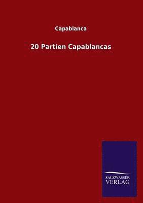 20 Partien Capablancas 1