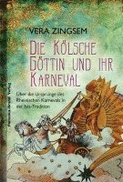 bokomslag Die Kölsche Göttin und ihr Karneval