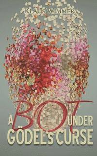 A Bot under Gödel's Curse