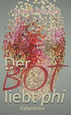 Der Bot liebt phi: Cyberkrimi