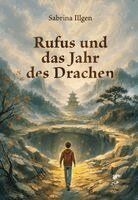 Sabrina Illgen - Rufus und das Jahr des Drachen, Häftad