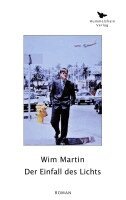 Wim Martin - Der Einfall des Lichts, Häftad