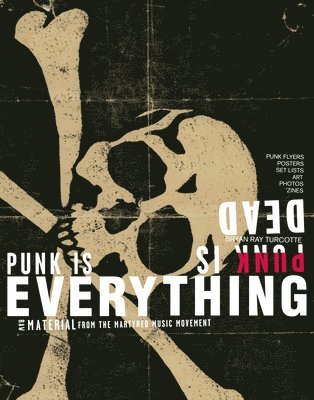 Bryan Ray Turcotte, Doug Woods - Punk Is Dead, Punk Is Everything, Häftad