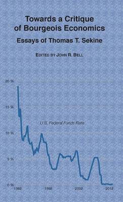 Thomas T Sekine, John R Bell - Towards a Critique of Bourgeois Economics, Inbunden