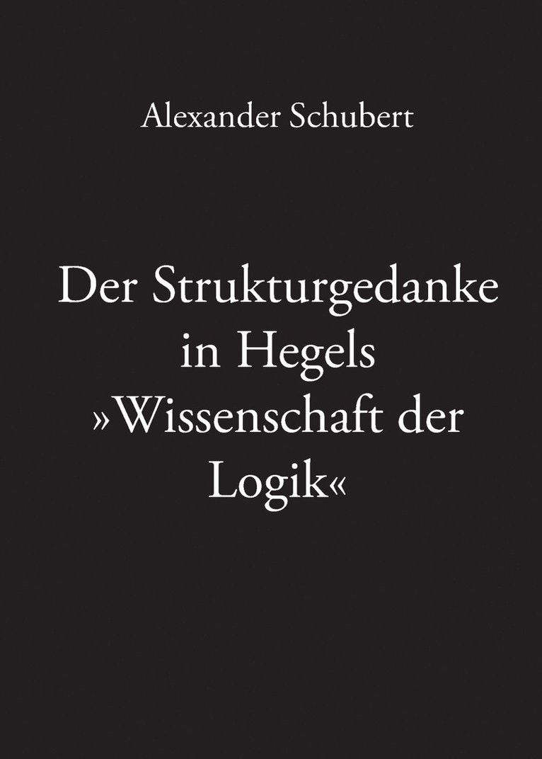 Alexander Schubert - Strukturgedanke in Hegels Wissenschaft der Logik, Häftad