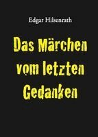 Edgar Hilsenrath - Das Märchen vom letzten Gedanken, Häftad