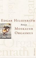 Edgar Hilsenrath, Helmut Braun - Moskauer Orgasmus, Inbunden