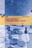 bokomslag Gott, die Welt und das liebe(?) Geld ...