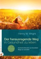 bokomslag Der herausragende Weg, in Gesundheit zu leben