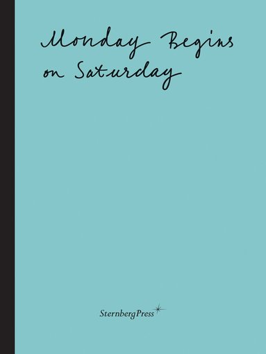 Ekaterina Degot, David Riff - Monday Begins on Saturday, Häftad