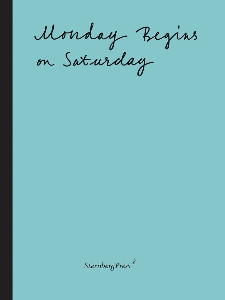 Ekaterina Degot, David Riff - Monday Begins on Saturday, Häftad