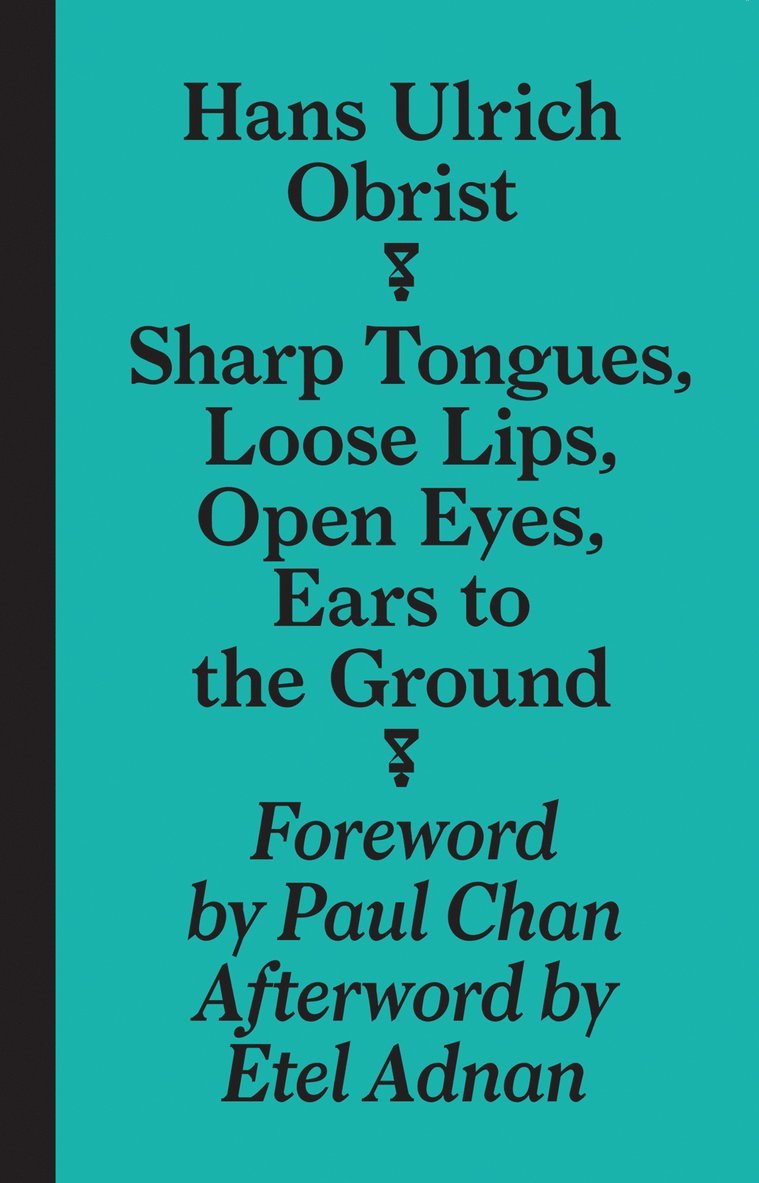 Sharp Tongues, Loose Lips, Open Eyes, Ears to the Ground
