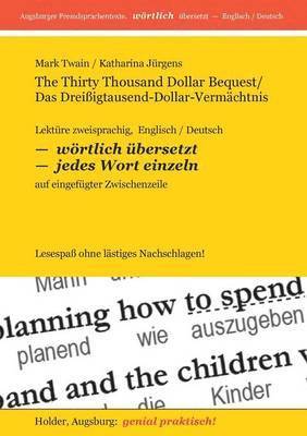 bokomslag The Thirty Thousand Dollar Bequest / Das Dreiig-Tausend-Dollar-Vermchtnis