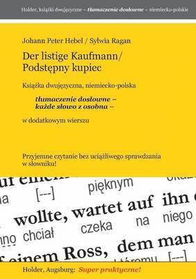 Johann Peter Hebel, Sylwia Ragan - Der listige Kaufmann/Podstepny kupiec -- Ksiazka djuwezyczna, niemiecko-polska, Häftad