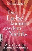 Christl Lieben - Die Liebe kommt aus dem Nichts, Häftad