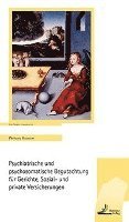 bokomslag Psychiatrische und psychosomatische Begutachtung für Gerichte, Sozial- und private Versicherungen