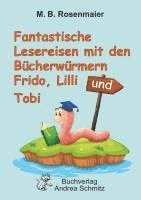 bokomslag Fantastische Lesereisen mit den Bücherwürmern Frido, Lilli und Tobi