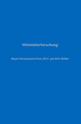 bokomslag Meyer-Struckmann-Preis 2011: Jan-Dirk Müller: Mittelalterforschung