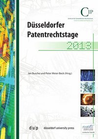 bokomslag Düsseldorfer Patentrechtstage 2013