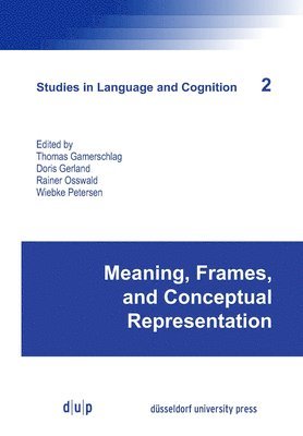 Meaning, Frames, and Conceptual Representation 1