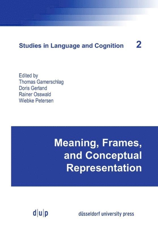 Thomas Gamerschlag, Doris Gerland, Rainer Osswald, Wiebke Petersen - Meaning, Frames, and Conceptual Representation, Häftad