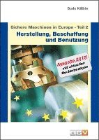 bokomslag Sichere Maschinen in Europa - Teil 2 - Herstellung, Beschaffung und Benutzung