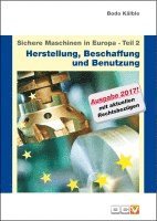 bokomslag Sichere Maschinen in Europa - Teil 2 - Herstellung, Beschaffung und Benutzung