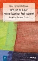 Hans-Hermann Höhmann - Das Ritual in der Humanistischen Freimaurerei, Häftad