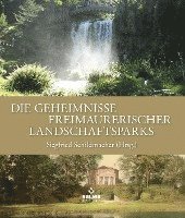 Siegfried Schildmacher - Die Geheimnisse freimaurerischer Landschaftsparks, Inbunden