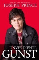 Joseph Prince - Unverdiente Gunst, Inbunden