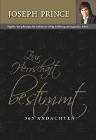 Joseph Prince - Zur Herrschaft bestimmt - 365 Andachten, Inbunden