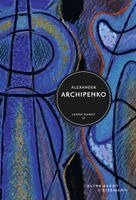 Frances Archipenko Gray - Alexander Archipenko: Junge Kunst 17, Inbunden