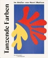 bokomslag Tanzende Farben - Im Atelier von Henri Matisse
