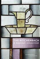 Rachel Salamander, Christoph Wagner - The Reichenbach - A "Bauhaus"-Synagogue, Inbunden