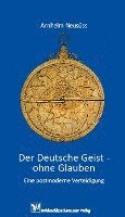 Der Deutsche Geist - ohne Glauben 1