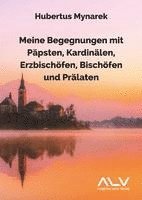 bokomslag Meine Begegnungen mit Päpsten, Kardinälen, Erzbischöfen, Bischöfen und Prälaten