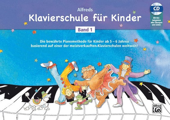 Klavierschule Für Kinder Band 1: Band 1 Der Bewährten Pianomethode Für Kinder AB 5 -- 6 Jahren Basierend Auf Einer Der Meistverkauften Klavierschulen 1