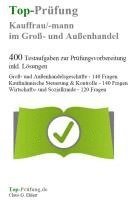 Top-Prüfung Kauffrau/Kaufmann im Groß- und Außenhandel - 400 Testaufgaben zur Prüfungsvorbereitung inkl. Lösungen 1